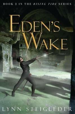 Eden's Wake: Book 2, The Rising Tide Series - Lynn Steigleder - cover