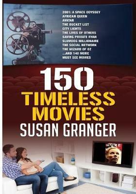 150 Timeless Movies - Susan Granger - cover