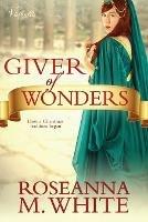 Giver of Wonders - Roseanna M White - cover