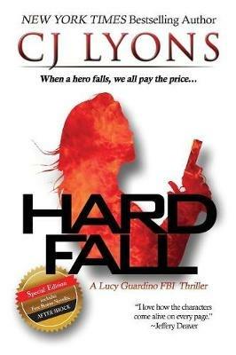 Hard Fall: Special Edition: A Lucy Guardino FBI Thriller with a BONUS novella - After Shock - Cj Lyons - cover