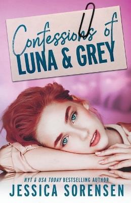 Confessions of Luna & Grey - Jessica Sorensen - cover