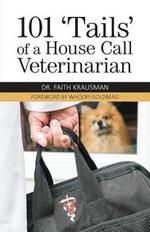 101 'Tails' of a House Call Veterinarian