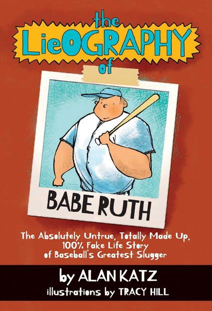 The Lieography of Babe Ruth - Alan Katz - ebook