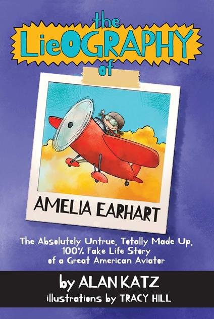 The Lieography of Amelia Earhart - Alan Katz - ebook