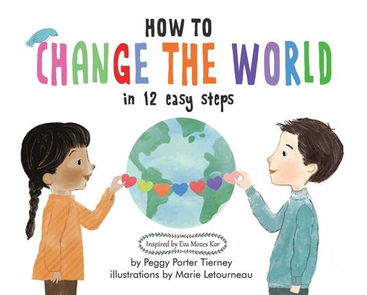 How to Change the World in 12 Easy Steps - Peggy Porter Tierney,Marie LeTourneau - ebook