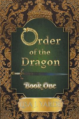 Order of the Dragon-Book One - Lisa J Yarde - cover