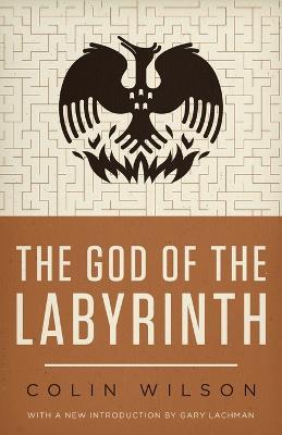 The God of the Labyrinth - Colin Wilson - cover