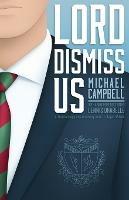 Lord Dismiss Us - Michael Campbell - cover