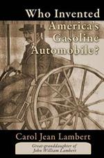 Who Invented America's Gasoline Automobile?