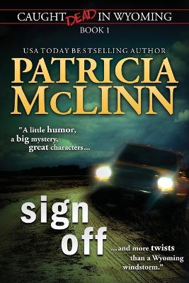 Sign Off (Caught Dead In Wyoming, Book 1) - Patricia McLinn - cover