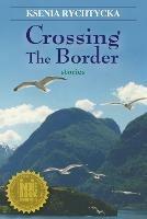 Crossing the Border - Ksenia Rychtycka - cover