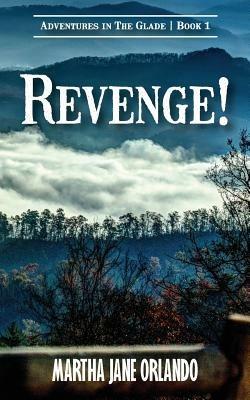 Revenge! Adventures in the Glade - Martha Jane Orlando - cover