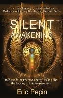 Silent Awakening: True Telepathy, Effective Energy Healing and the Jou - Eric Pepin - cover