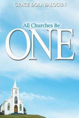 All Churches Be One - Grace Dola Balogun - cover