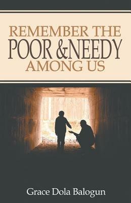 Remember The Poor & Needy Among Us - Grace Dola Balogun - cover