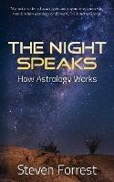 The Night Speaks: How Astrology Works - Steven Forrest - cover