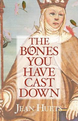 The Bones You Have Cast Down - Jean Huets - cover