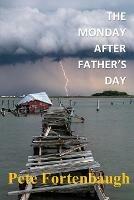 The Monday After Father's Day - Pete Fortenbaugh - cover