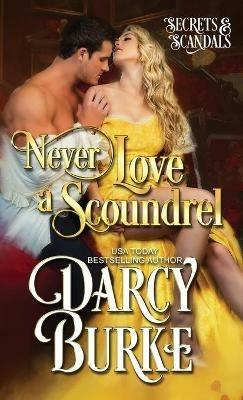 Never Love a Scoundrel - Darcy E Burke - cover