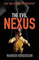 The Evil Nexus: Are You Aiding the Enemy?
