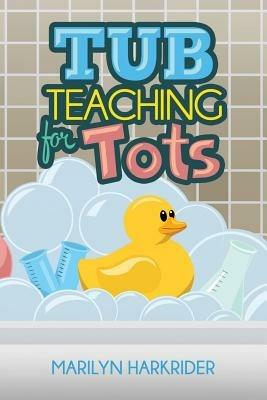 Tub Teaching for Tots - Marilyn Harkrider - cover