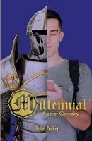 Millennial Age of Chivalry - Brice Parker - cover