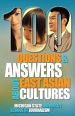 100 Questions and Answers about East Asian Cultures