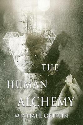 The Human Alchemy - Michael Griffin - cover