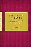 The Traffic in Praise - Leslie Kurke - cover