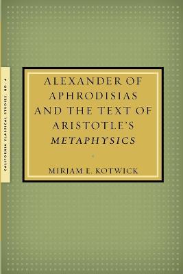 Alexander of Aphrodisias and the Text of Aristotle's Metaphysics - Mirjam Kotwick - cover