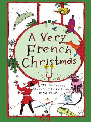 A Very French Christmas: The Greatest French Holiday Stories of All Time - Various - cover