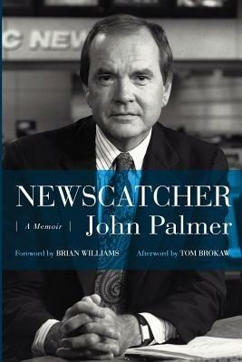 Newscatcher: A Memoir - John Palmer - cover