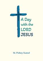 A Day with the Lord Jesus