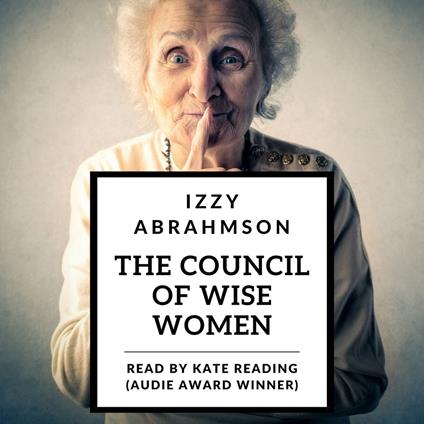 The Council of Wise Women - Izzy Abrahmson,Mark Binder - cover