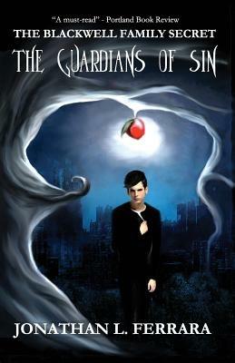 The Blackwell Family Secret: the Guardians of Sin - Jonathan L Ferrara - cover