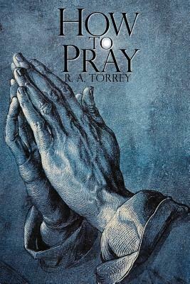 How to Pray - R a Torrey - cover