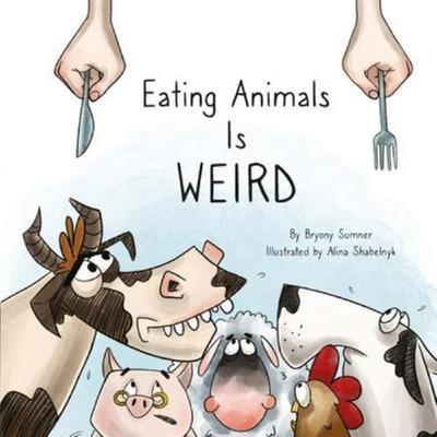 Eating Animals is Weird - Bryony Sumner - cover