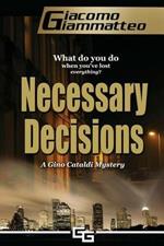 Necessary Decisions: A Gino Cataldi Mystery