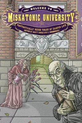 Welcome to Miskatonic University: Fantastically Weird Tales of Campus Life - cover