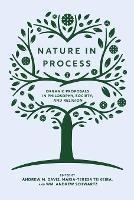 Nature in Process: Organic Proposals in Philosophy, Society, and Religion