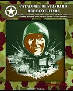 Catalogue of Standard Ordnance Items: Volume 2: Artillery, Tank Armament, Anti-Aircraft Artillery, Harbor Defense Mines, Sights & Fire Control Equipment