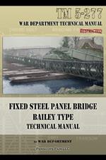 Fixed Steel Panel Bridge Bailey Type: TM 5-277