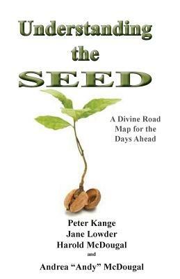 Understanding the Seed - Peter Kange,Jane Lowder,Andrea McDougal - cover