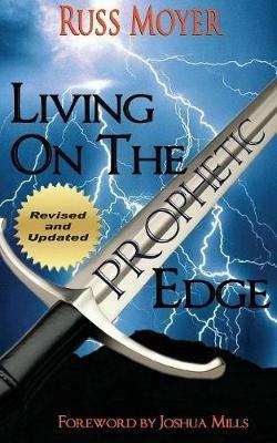 Living on the Prophetic Edge - Russ Moyer - cover