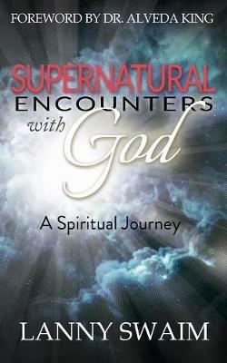 Supernatural Encounters with God - Lanny Swaim - cover
