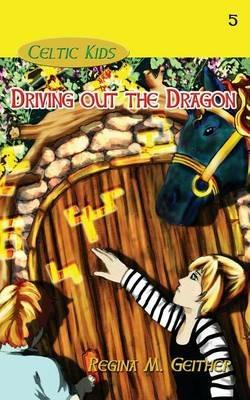 Driving Out the Dragon - Regina M Geither - cover