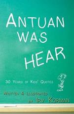 Antuan was HEAR: 30 Years of Kids' Quotes