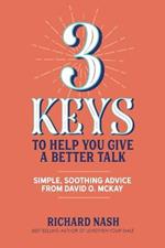 3 Keys to Help You Give a Better Talk: Simple, Soothing Advice From David O. McKay