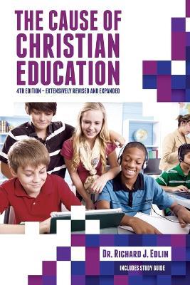 The Cause of Christian Education - Richard J Edlin - cover