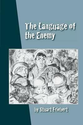 The Language of the Enemy - Stuart Friebert - cover
